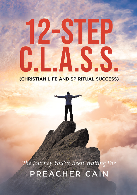 12-Step C.L.A.S.S. — Christian Life and Spiritual Success by Preacher Cain