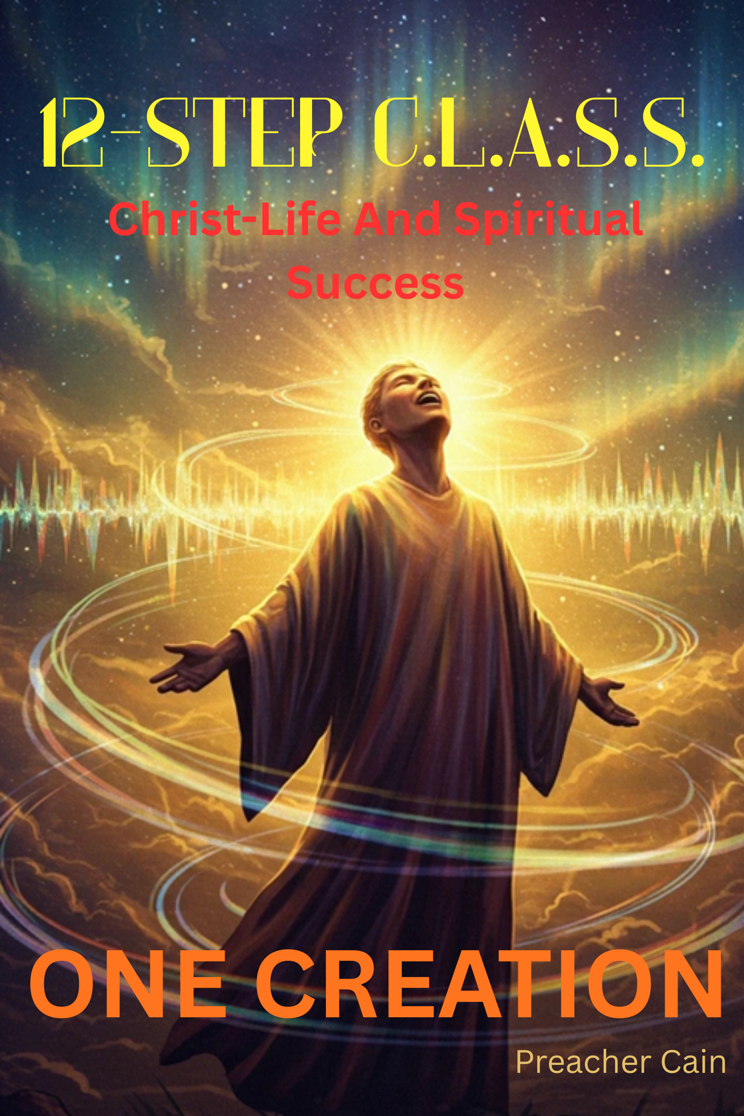12-Step C.L.A.S.S. III — One Creation